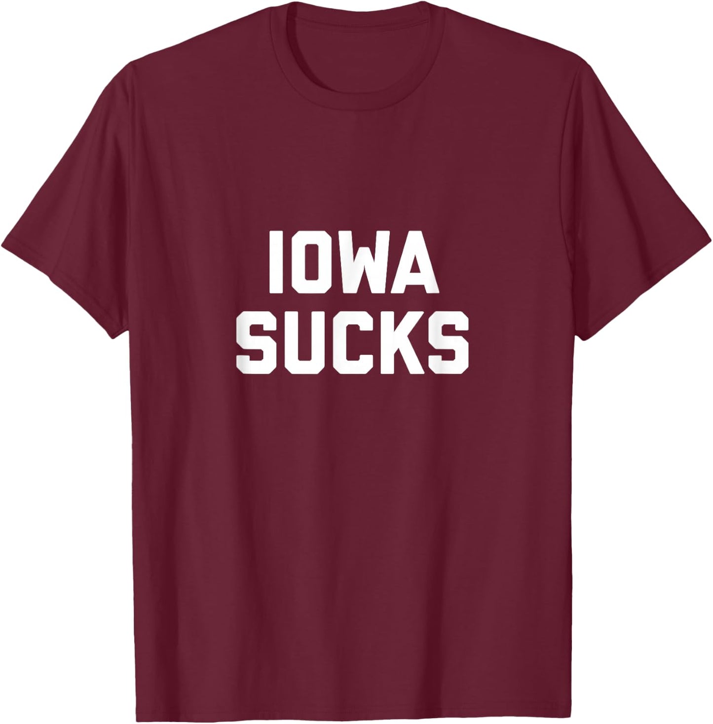 Iowa Sucks T-Shirt - T-Shirt | Maroon