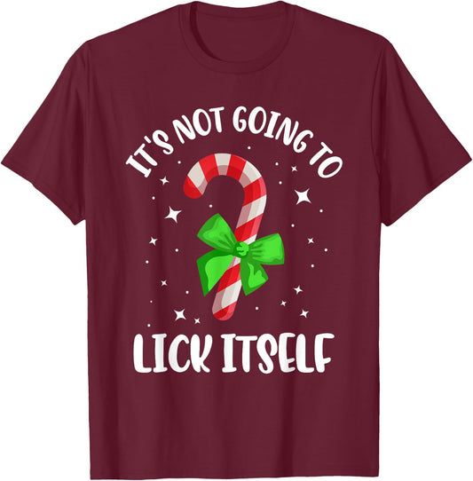 Funny It's Not Going to Lick Itself Candy Cane Christmas T-Shirt - T-Shirt | Maroon