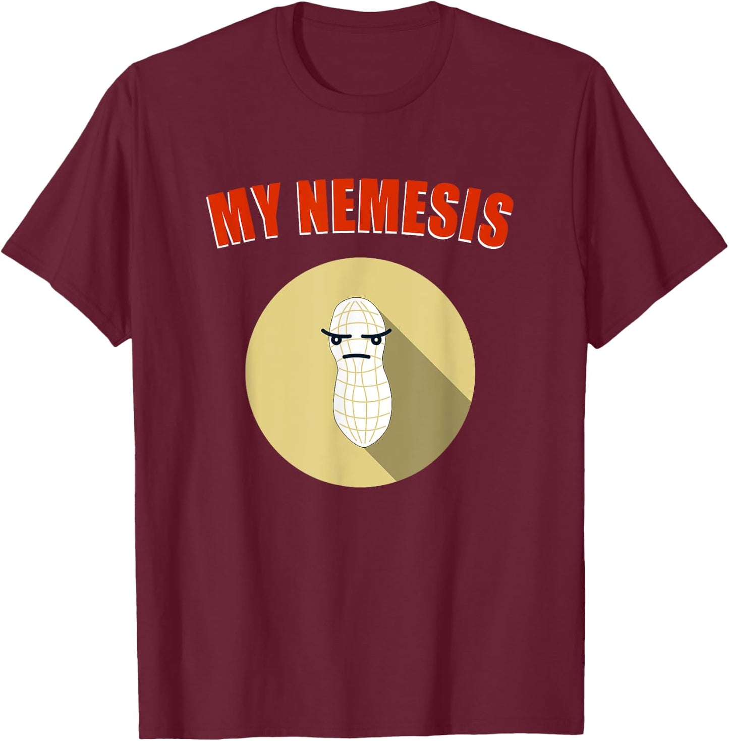 My Nemesis - Funny Peanut Allergy Shirt T-Shirt - T-Shirt | Maroon