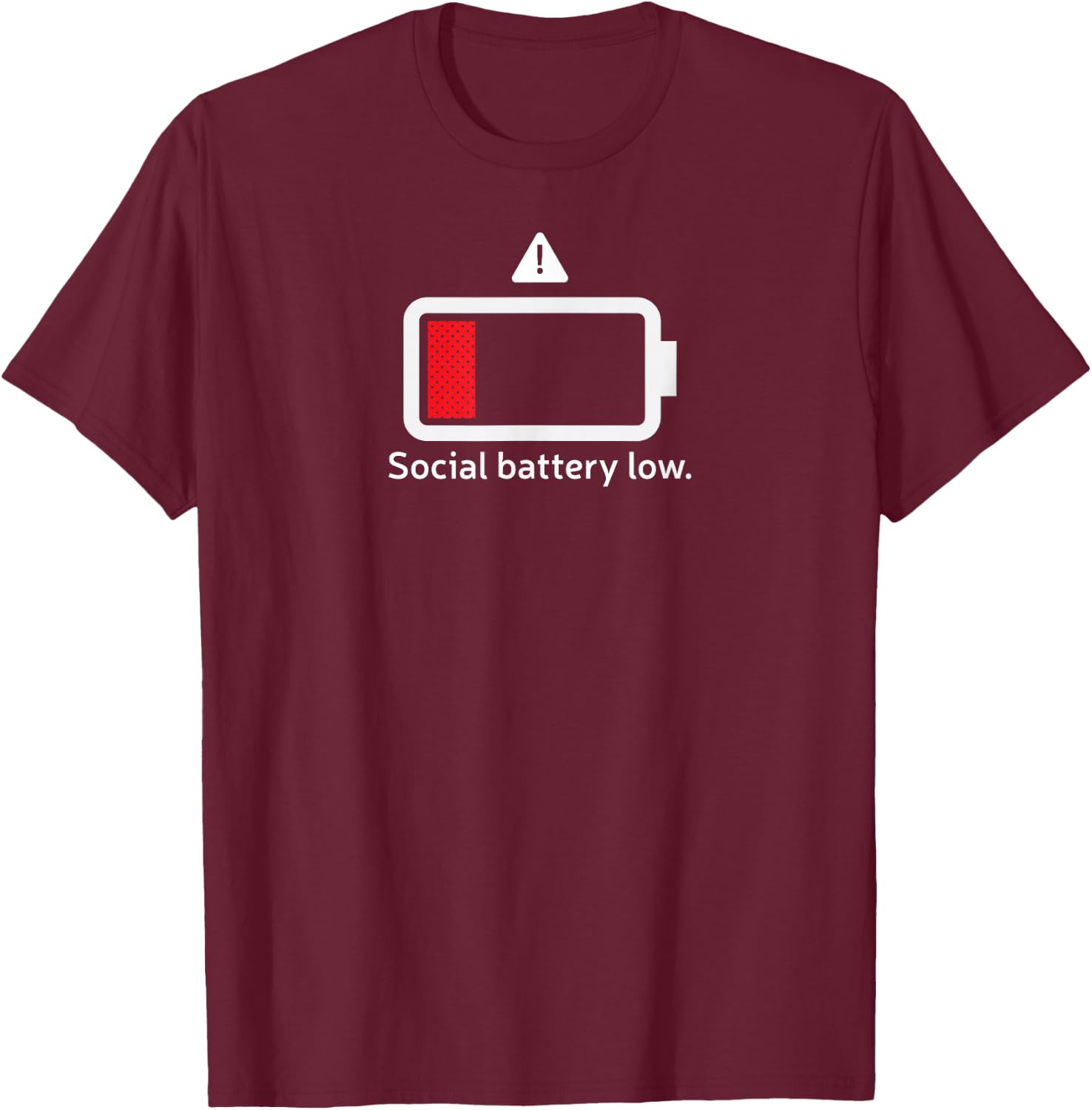 Social battery low funny anti-social introvert T-Shirt - T-Shirt | Maroon