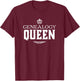 Genealogy Queen Family Genealogist Research Ancestry T-Shirt - T-Shirt | Maroon
