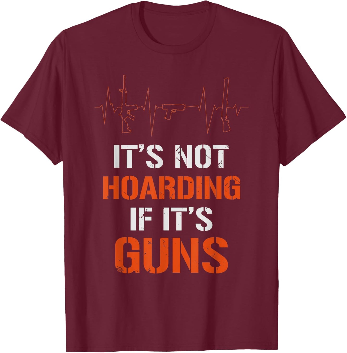 Gun Collector Enthusiast Lover - It's Not Hoarding T-Shirt - T-Shirt | Maroon