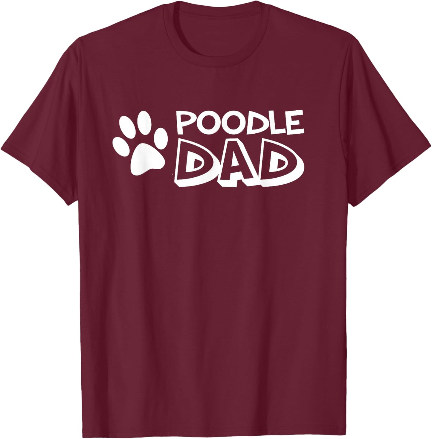 Poodle Dad T-Shirt - T-Shirt | Maroon