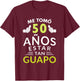 Hombre Playera Cumpleaños 50 1970 50 Anos De Estar Tan Guapo T-Shirt - T-Shirt | Maroon