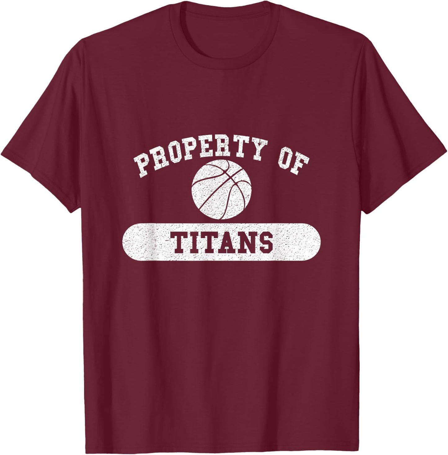 Property of Titans Basketball T-Shirt - T-Shirt | Maroon