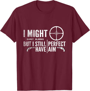 Vasectomy Day Shirt | I Shoot Blanks But Have Perfect Aim T-Shirt - T-Shirt | Maroon