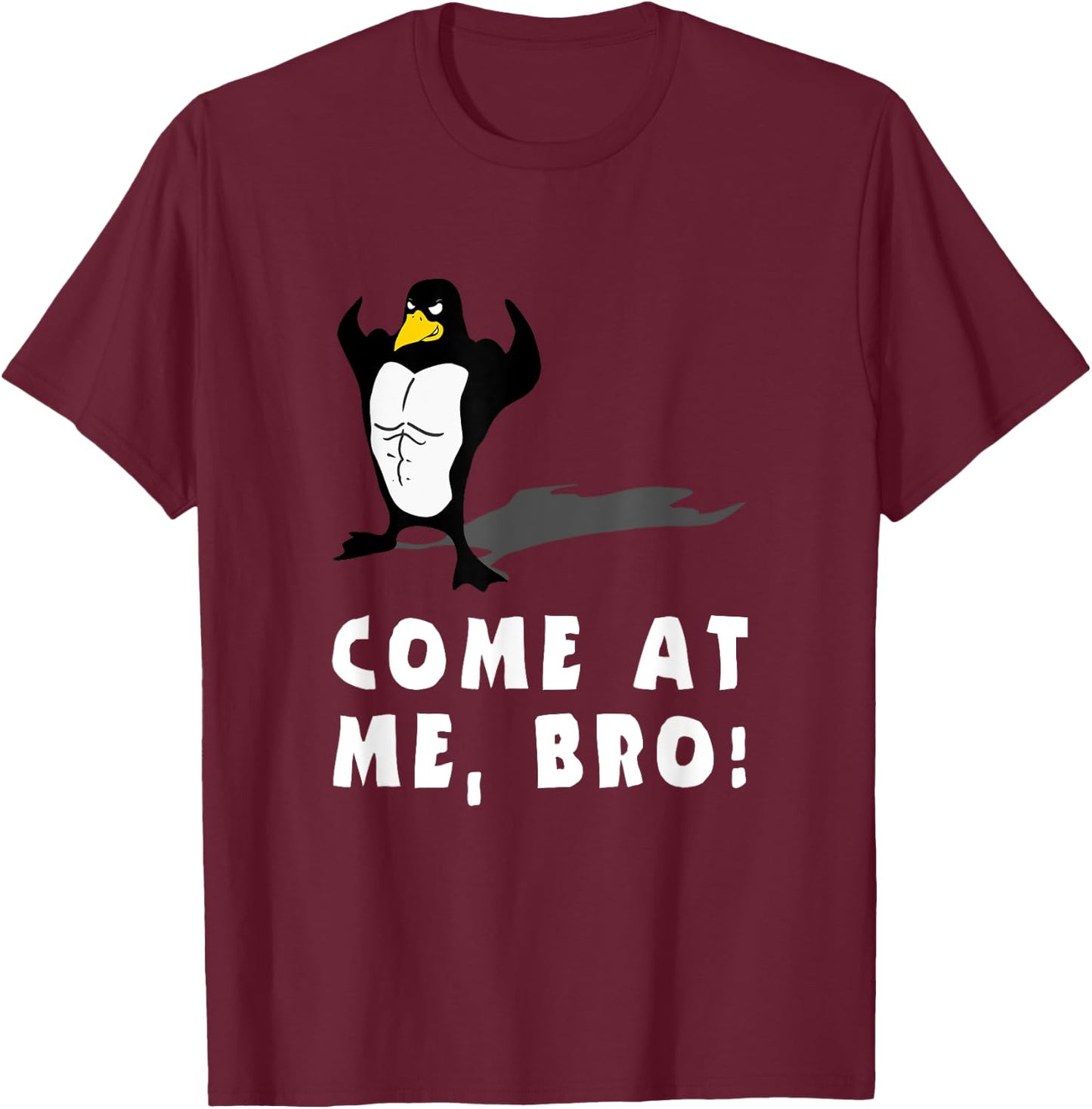 PENGUIN FUNNY T SHIRT, COME AT ME BRO, Workout MMA Fitness T-Shirt - T-Shirt | Maroon