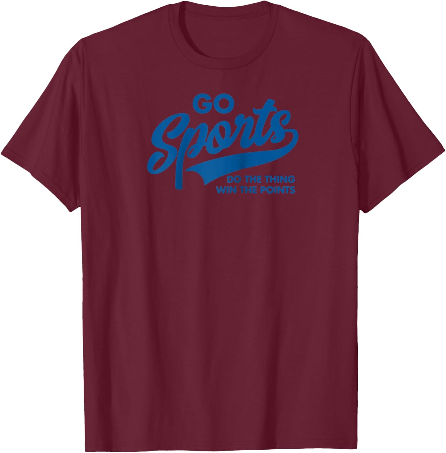 Go Sports Do The Thing Win The Points Funny Blue Text Raglan Baseball T-Shirt - T-Shirt | Maroon
