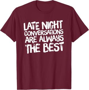 Late Night Conversations T-Shirt - T-Shirt | Maroon