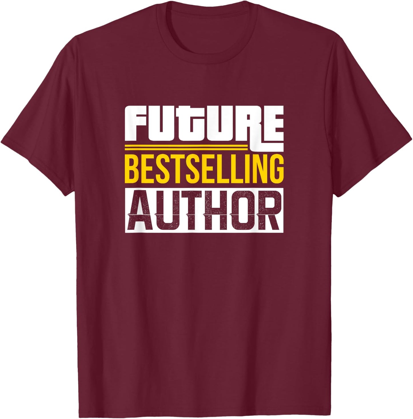 Future Bestselling Author Book Club Writer Books Funny Gift T-Shirt - T-Shirt | Maroon