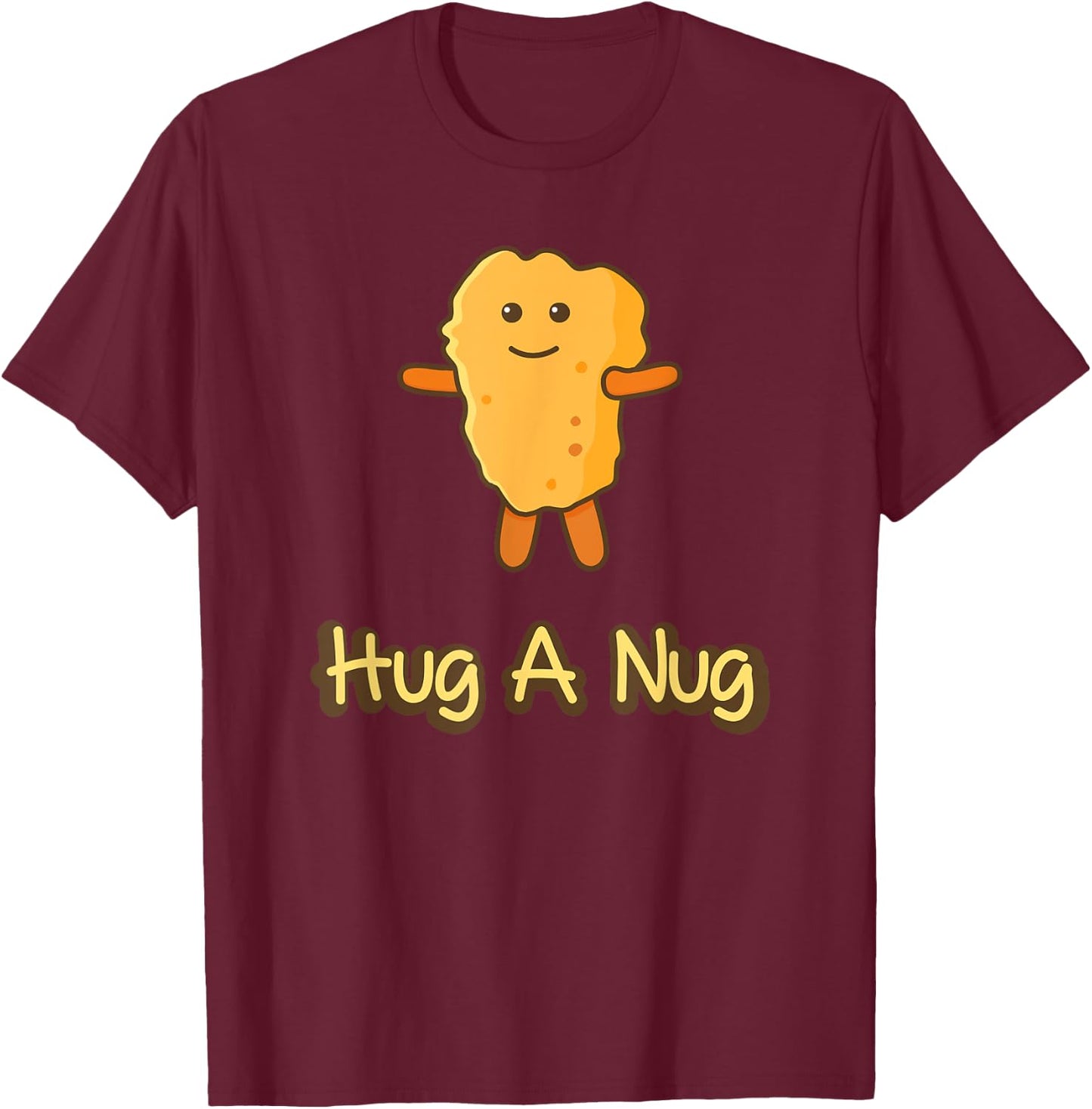 Hug A Nug Funny Chicken Nugget Fast Food T-Shirt - T-Shirt | Maroon