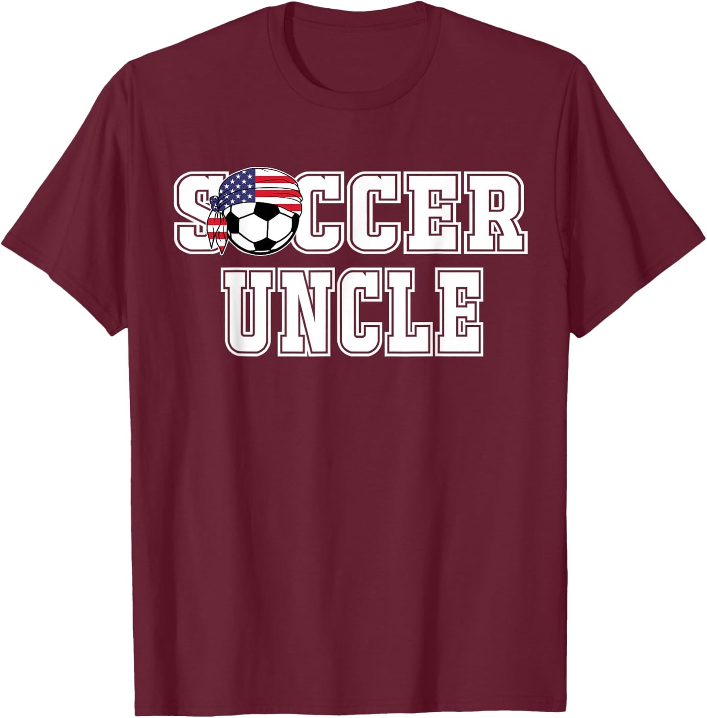 Soccer Uncle Shirt | Shirt for Soccer Uncle T-Shirt - T-Shirt | Maroon