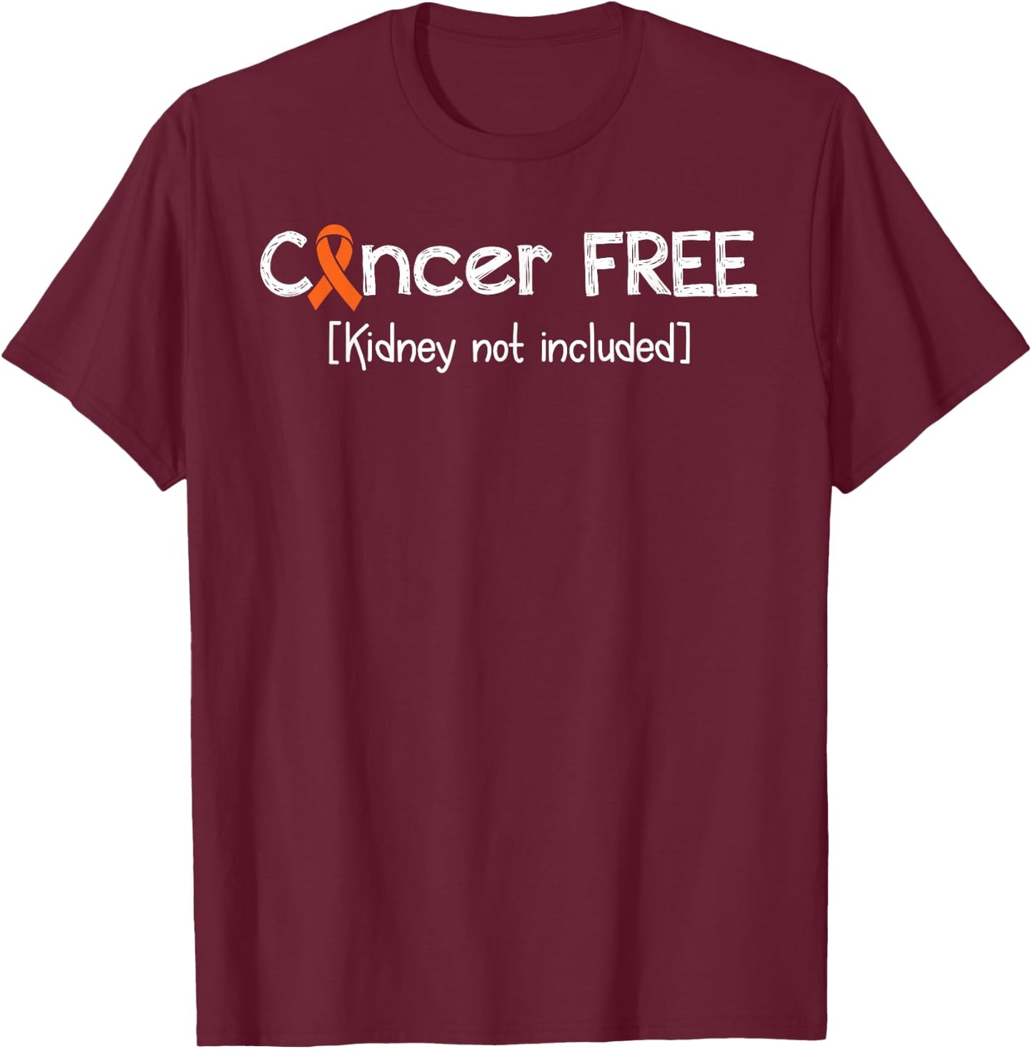 Kidney Cancer Free- Kidney Cancer Awareness Support Ribbon T-Shirt - T-Shirt | Maroon