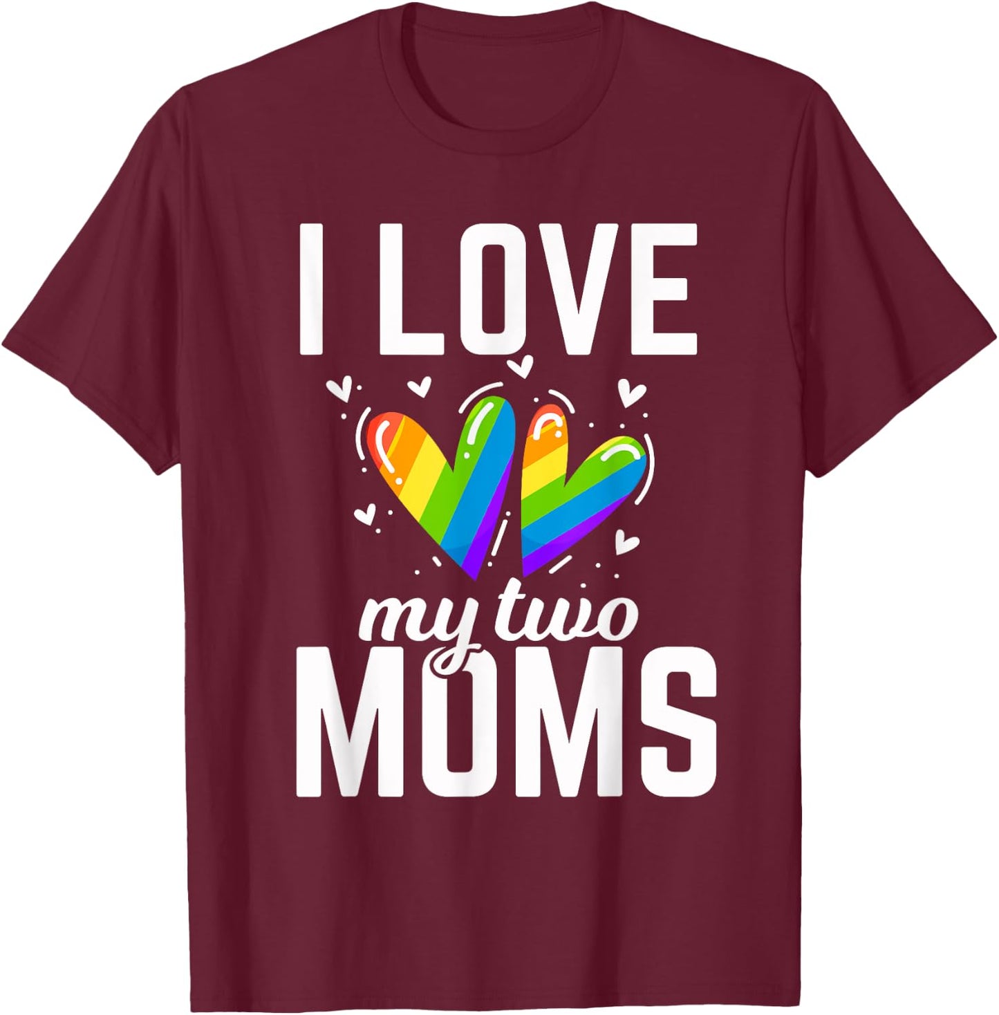 I Love My Two Moms Gay Butterfly Flag Lesbians T-Shirt - T-Shirt | Maroon