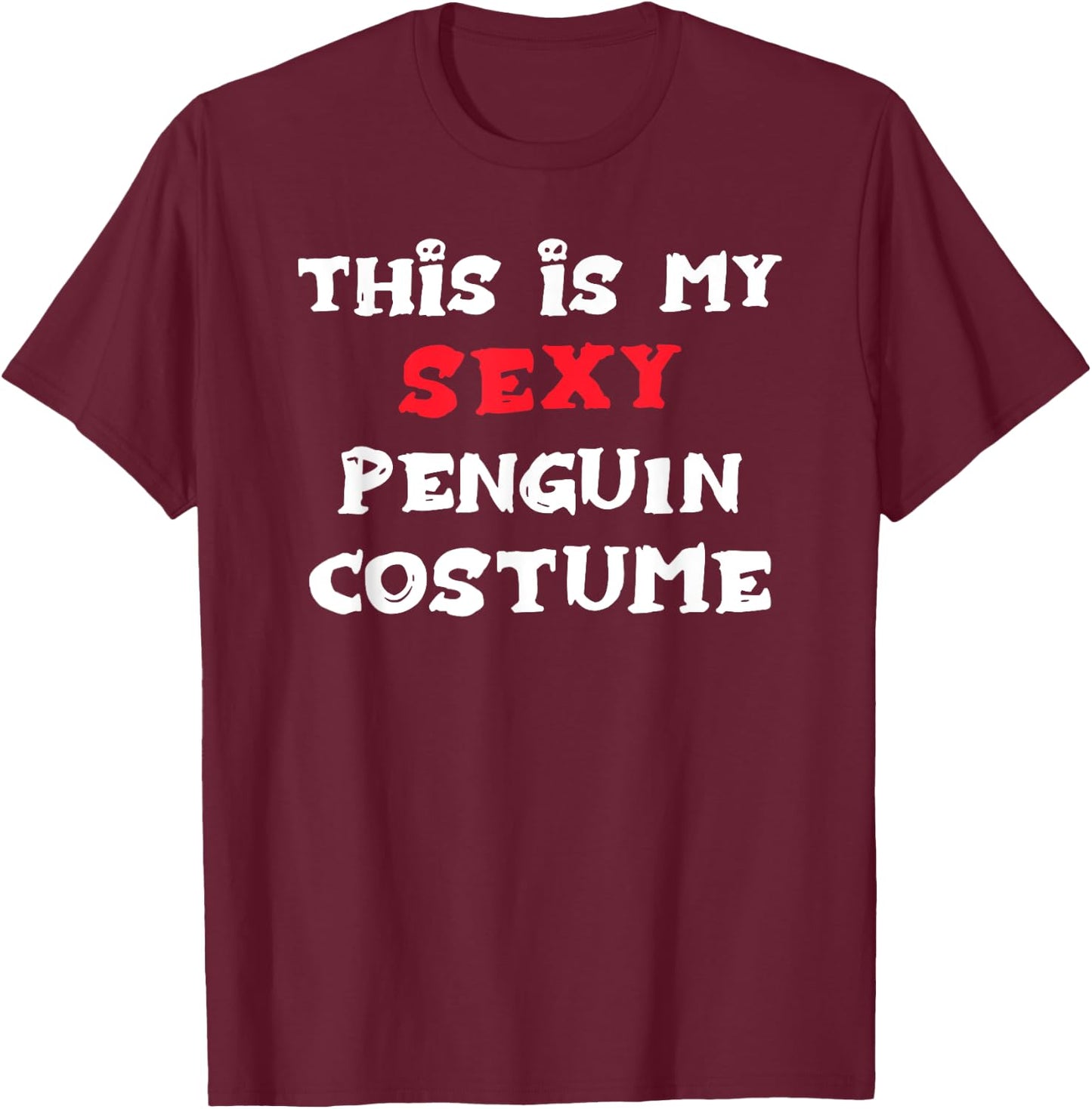 This is my Sexy PENGUIN Costume Simple Halloween T-Shirt - T-Shirt | Maroon
