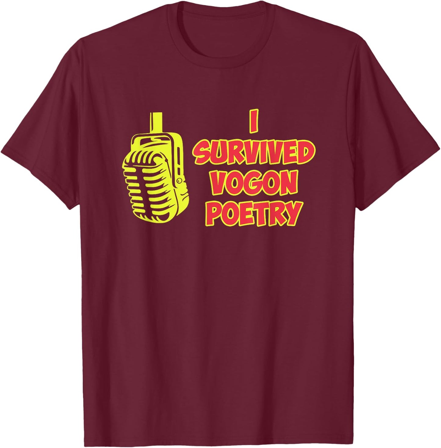 I Survived Vogon Poetry Design T-Shirt - T-Shirt | Maroon
