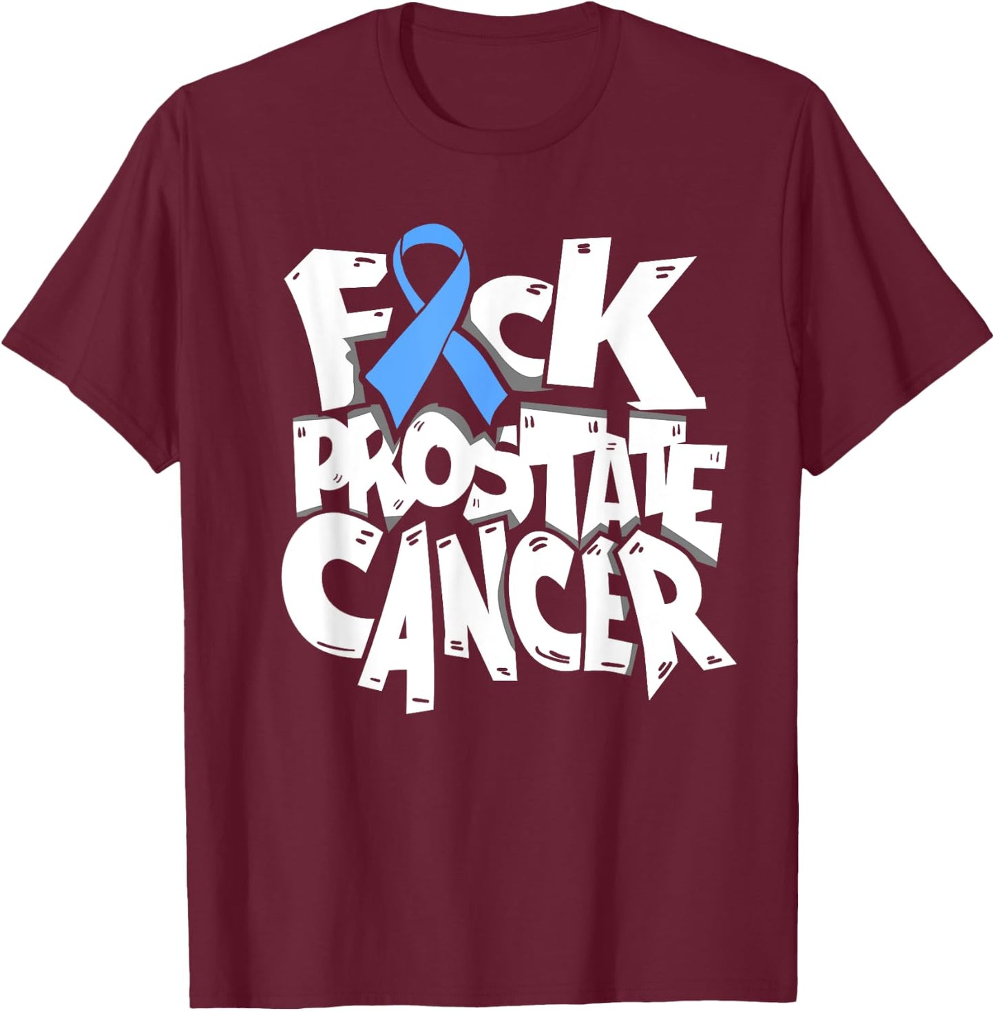 Funny Fuck Prostate Cancer Awareness Ribbon Gifts T-Shirt - T-Shirt | Maroon