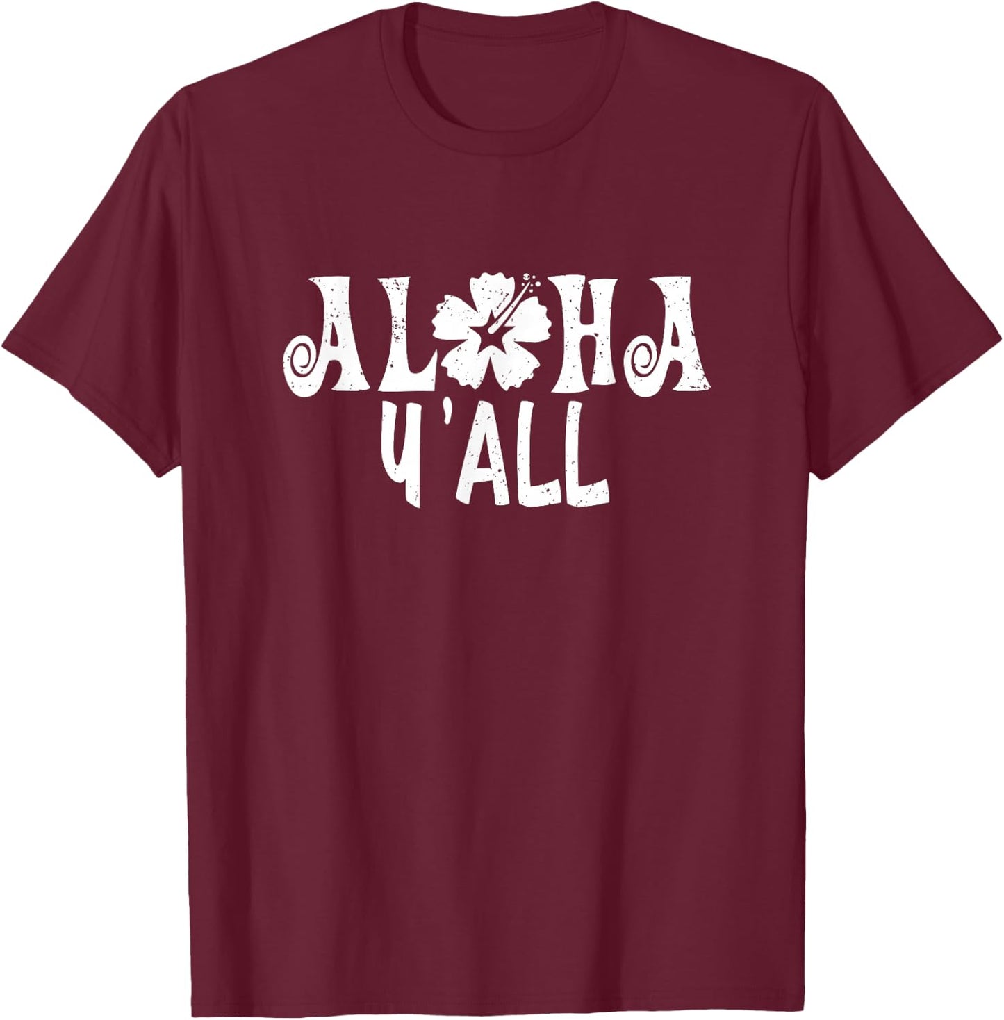 Aloha Y'All T Shirt Pineapple Vacation Hawaiian Gift T-Shirt - T-Shirt | Maroon