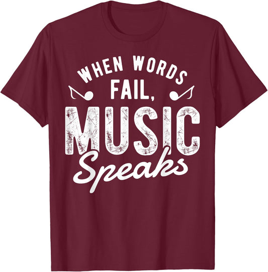 When Words Fail Music Speaks T shirt Musician Funny Gift T-Shirt - T-Shirt | Maroon