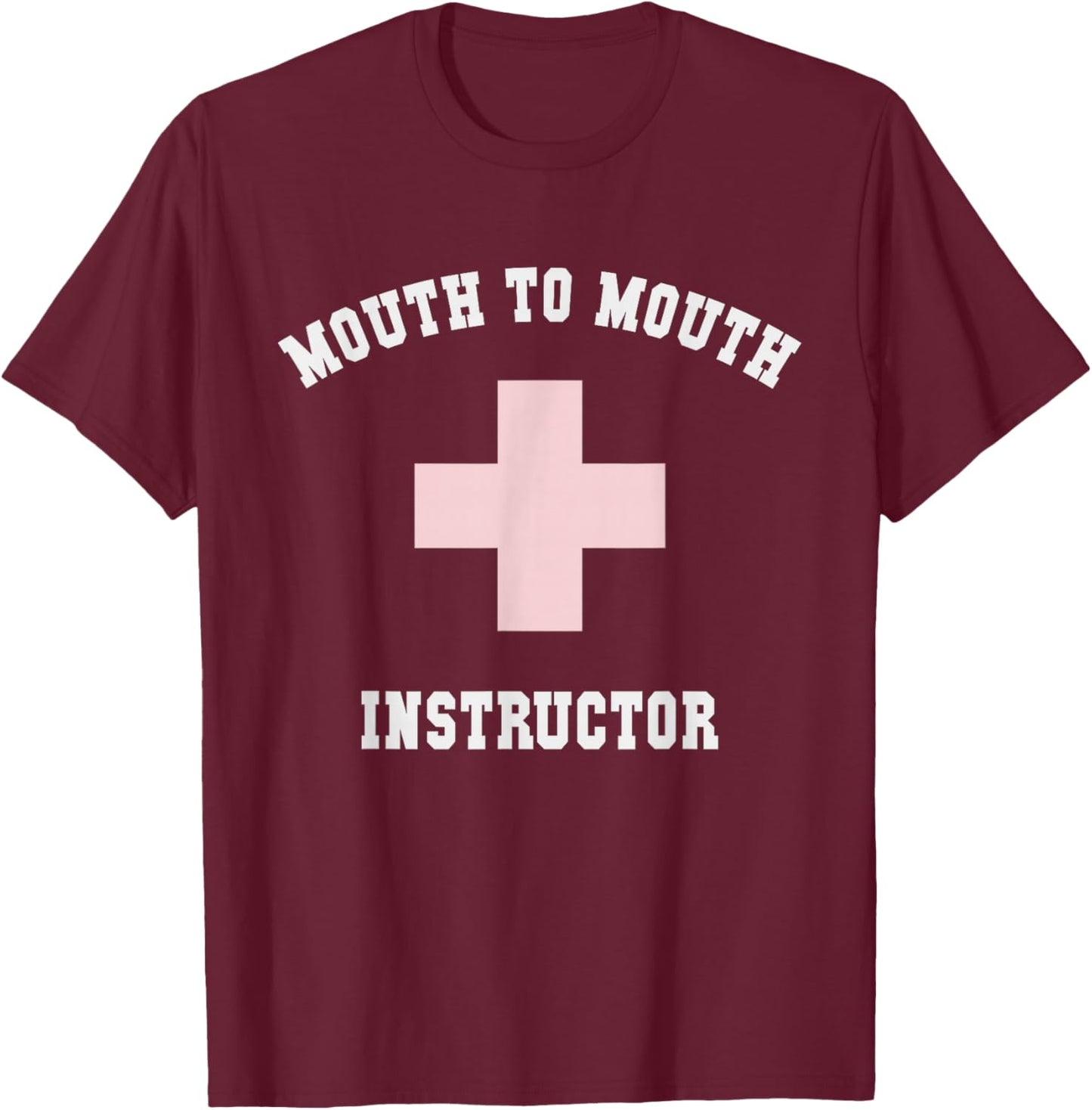 Sarcastic MOUTH TO MOUTH INSTRUCTOR Specialist Beach CPR T-Shirt - T-Shirt | Maroon