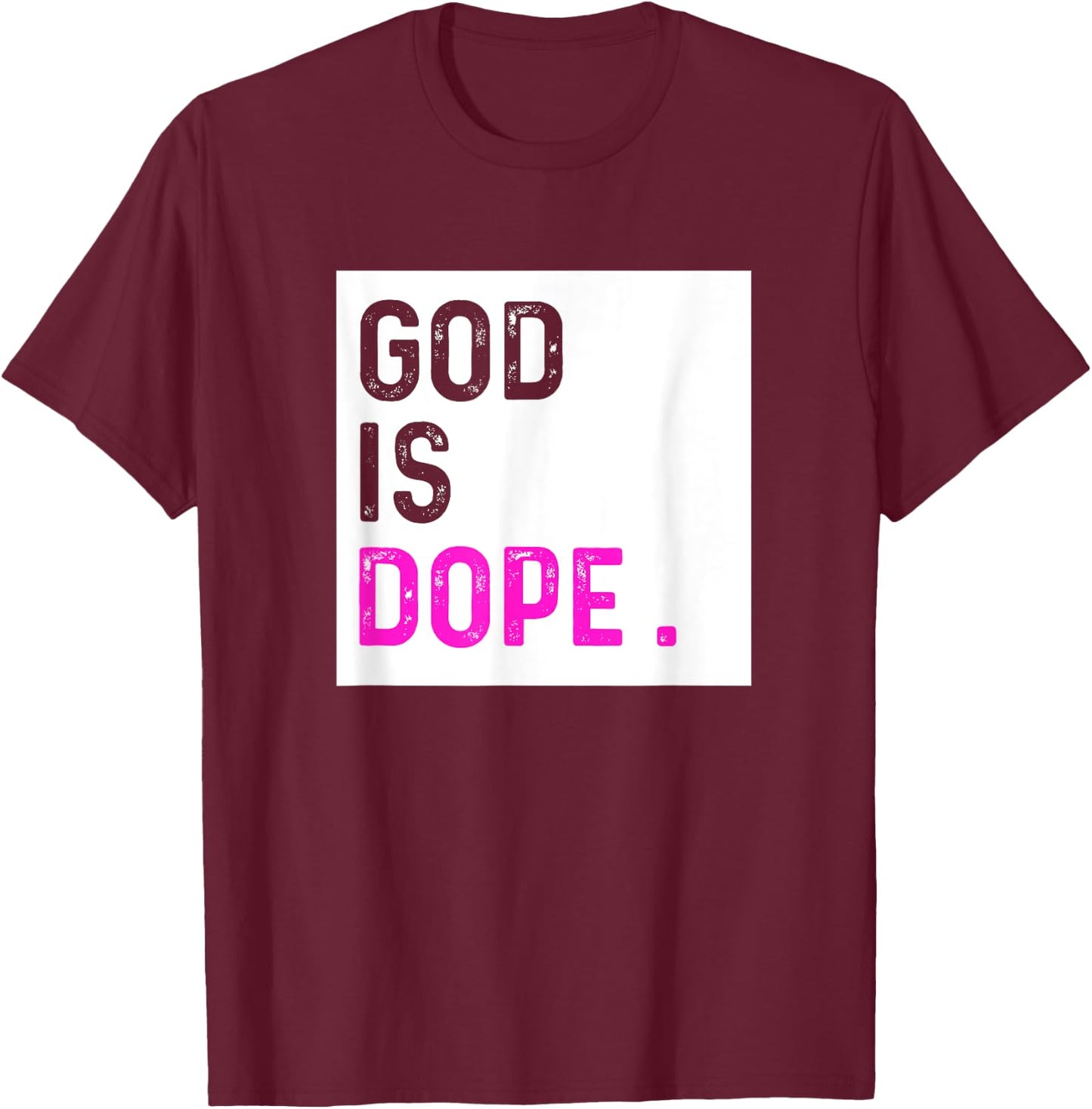 God is Dope PURPLE Funny Christian Faith Believe Gift T-Shirt - T-Shirt | Maroon