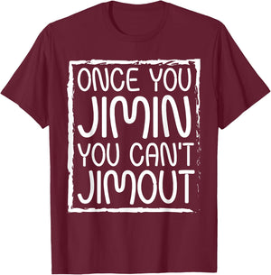 Once You Jimin You Can't Jimout Pun Funny Reggae Music T-Shirt - T-Shirt | Maroon