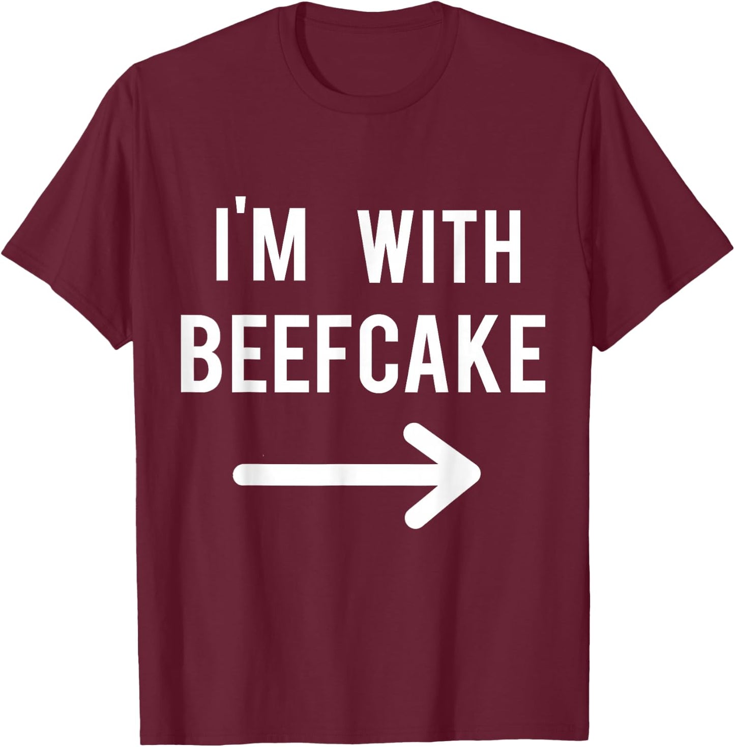 I'm With Beefcake Funny Item T-Shirt - T-Shirt | Maroon