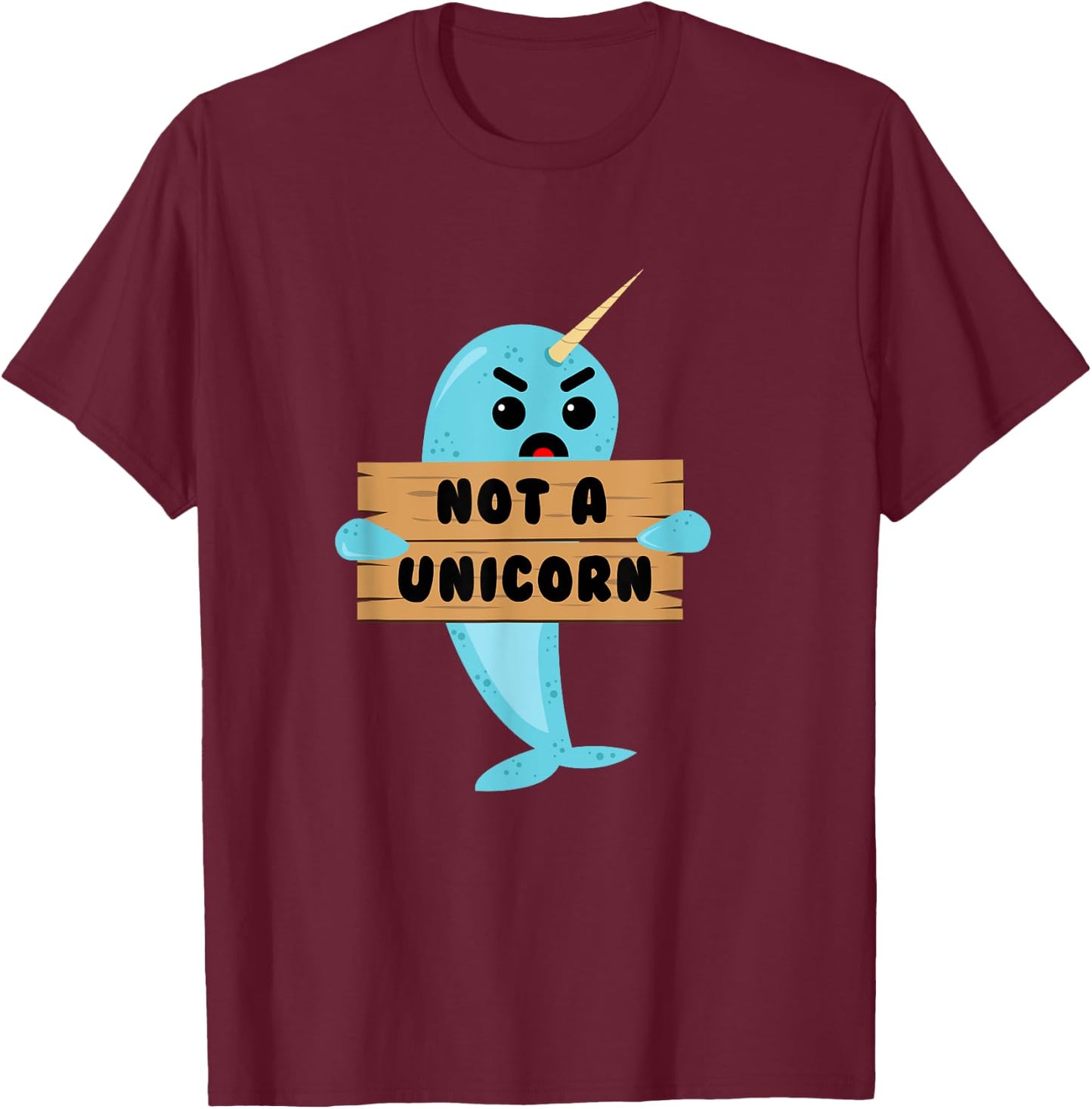 Not A Unicorn Narwhal T-Shirt - T-Shirt | Maroon