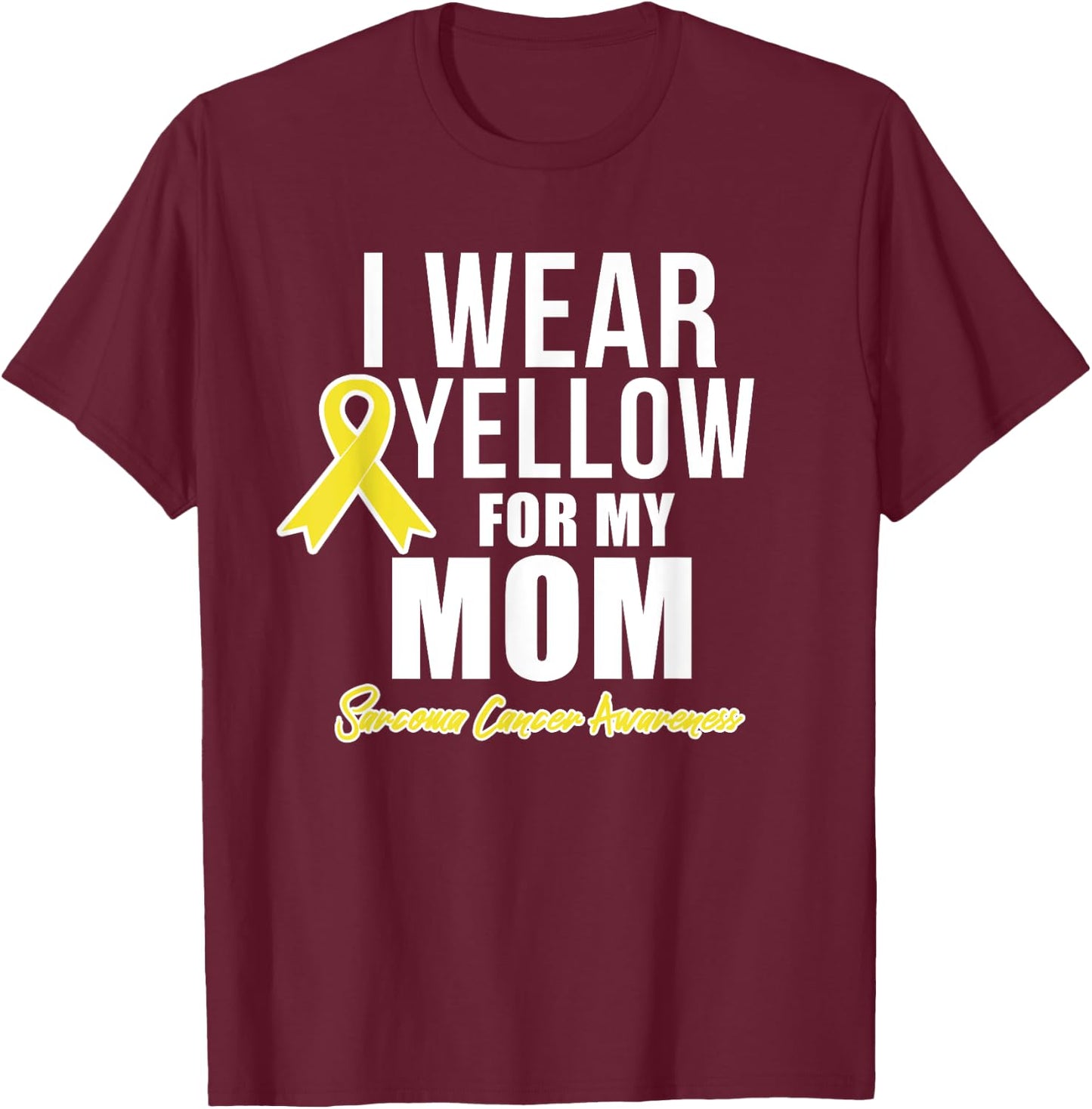 Sarcoma Cancer Shirt for mom Sarcoma Awareness Products T-Shirt - T-Shirt | Maroon