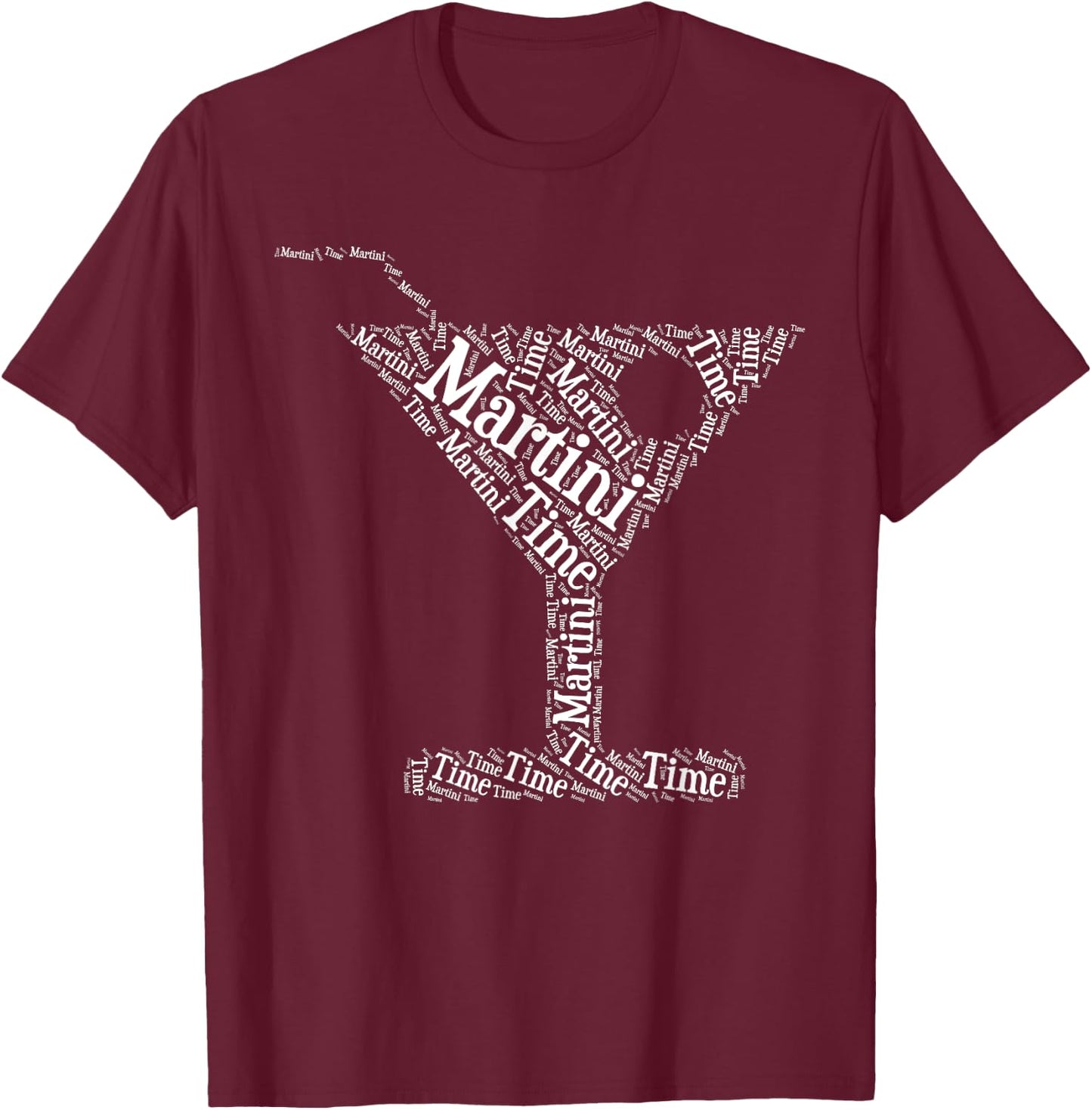Martini Time World Cloud Silhouette Funny Unique Happy Hour T-Shirt - T-Shirt | Maroon
