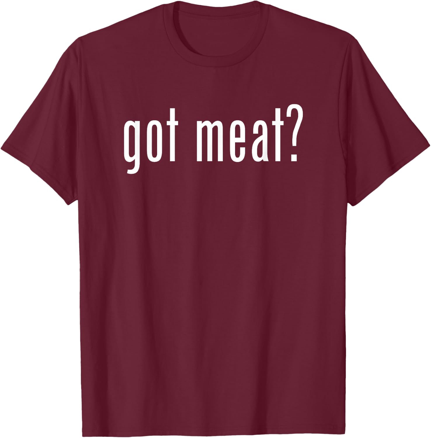 Funny Classic Got Meat Vintage Retro Gag Novelty Fun T-Shirt - T-Shirt | Maroon