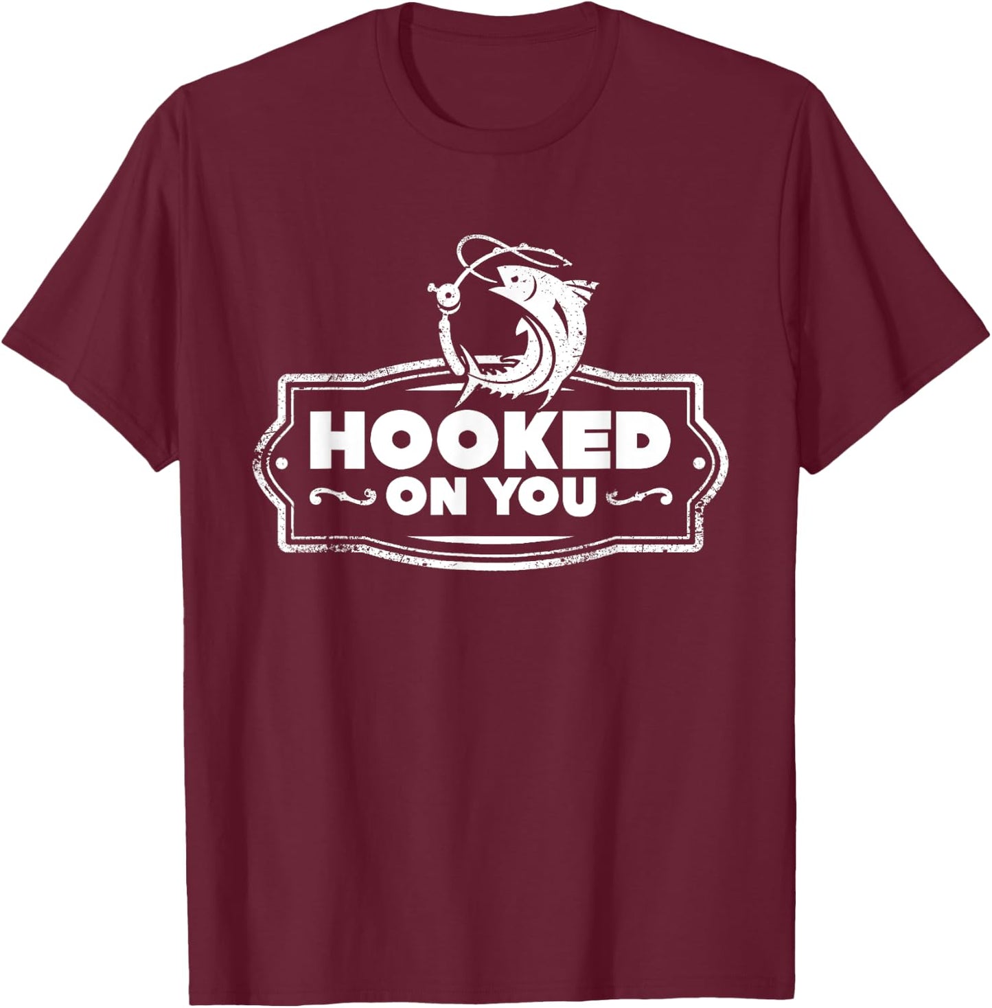 Hooked On you Fishing Gift , Woman & Kids T-Shirt - T-Shirt | Maroon