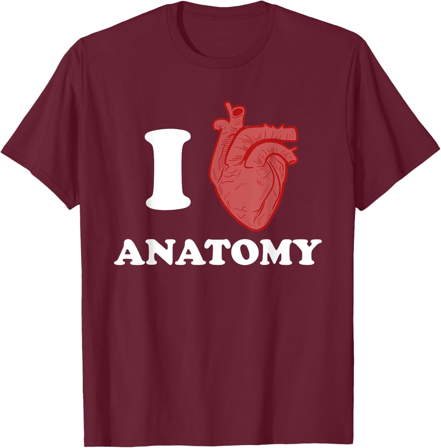 Anatomy Shirt for Anatomy Professors, Teachers, or Students T-Shirt - T-Shirt | Maroon