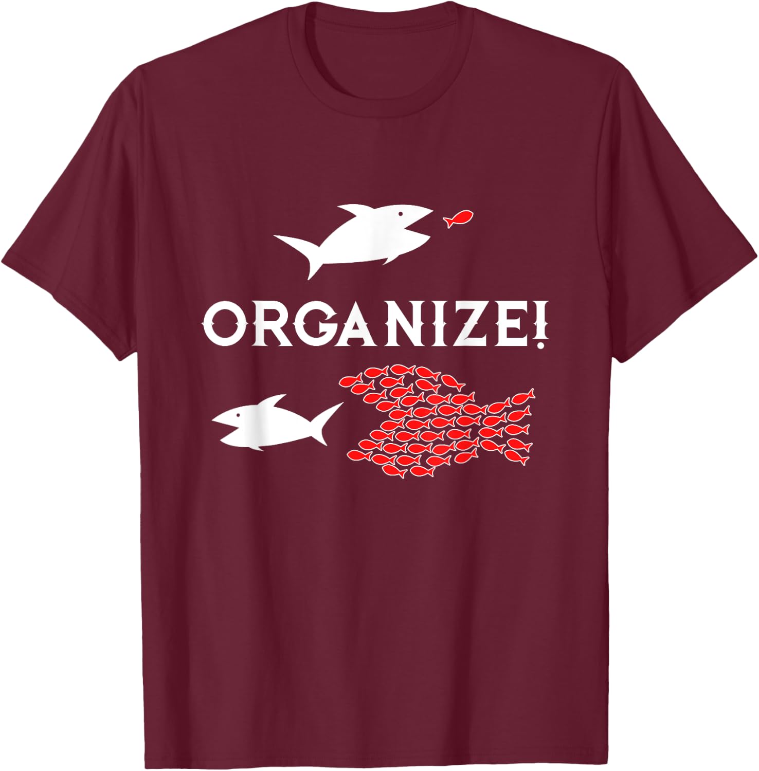 Big Fish Little Fish ORGANIZE Union Graphic T-Shirt - T-Shirt | Maroon