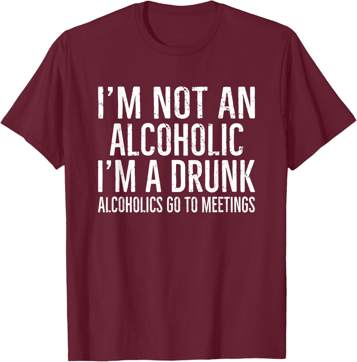 Ich bin kein Alkoholiker, ich bin ein Drunkener T-Shirt - T-Shirt | Maroon