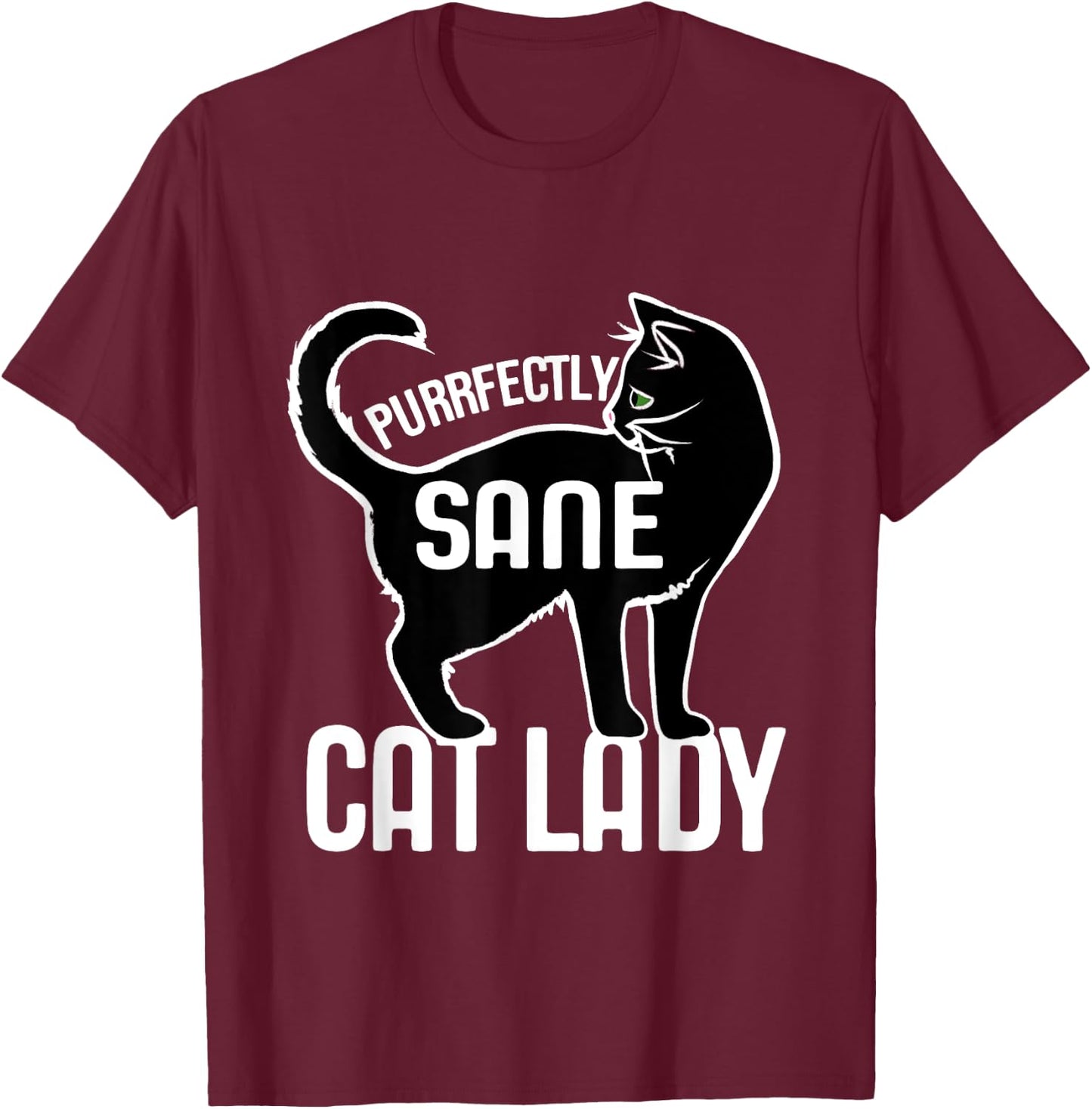 Purrfectly Sane Cat Lady funny T-Shirt - T-Shirt | Maroon
