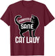 Purrfectly Sane Cat Lady funny T-Shirt - T-Shirt | Maroon