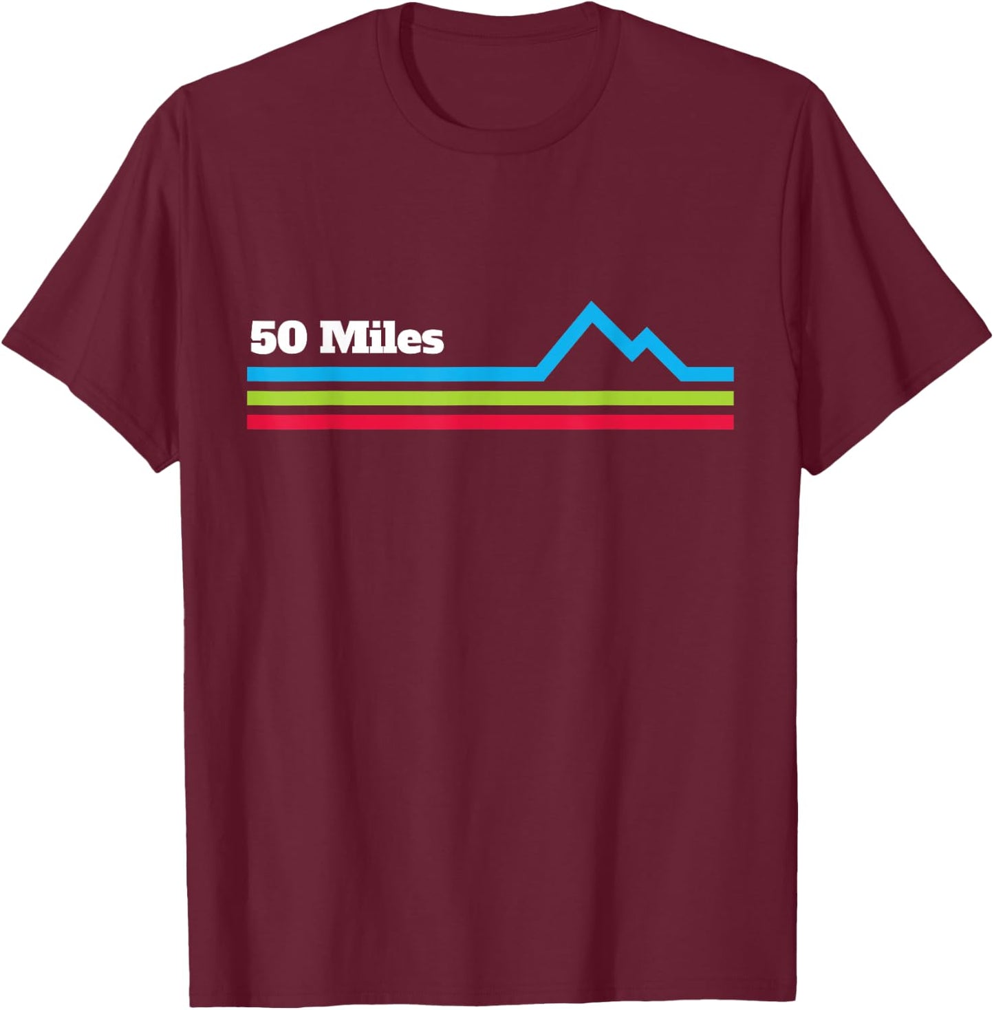 Ultra Marathon Shirt - 50 Miles Mountains T-Shirt - T-Shirt | Maroon