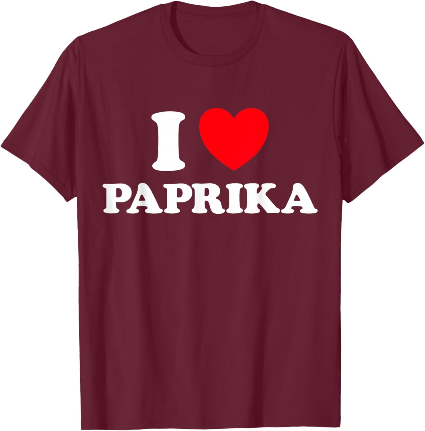 Paprika Heart Funny Cute Favorite Food Spice Pepper Hot Fan T-Shirt - T-Shirt | Maroon