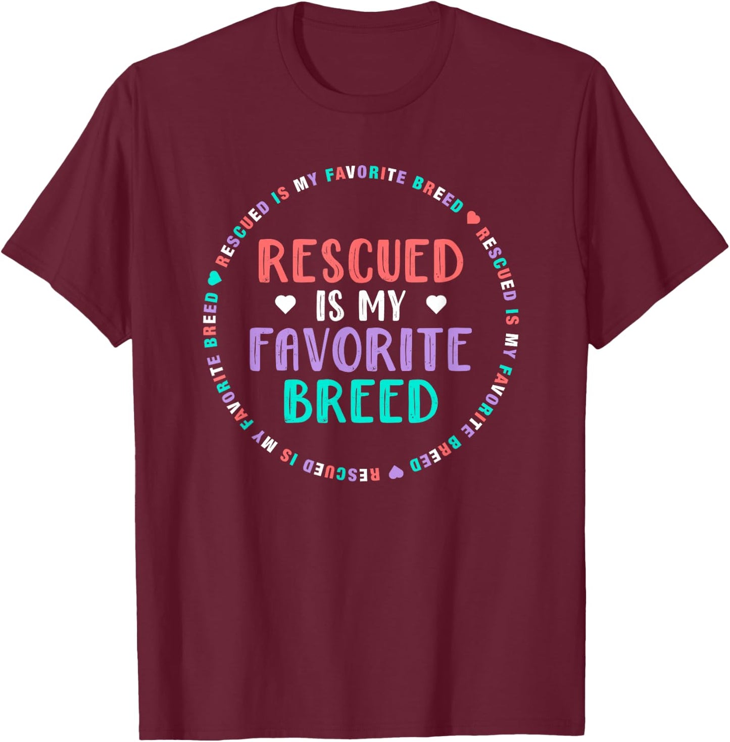 Dog Rescue Gift Girls - Rescued Is My Favorite Breed T-Shirt - T-Shirt | Maroon