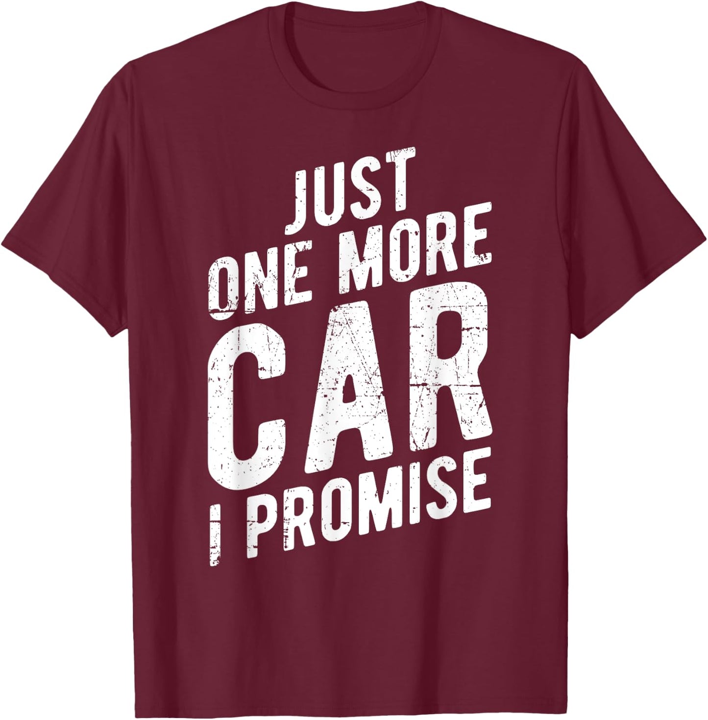 Just One More Car I Promise - Gear Head T-Shirt - T-Shirt | Maroon