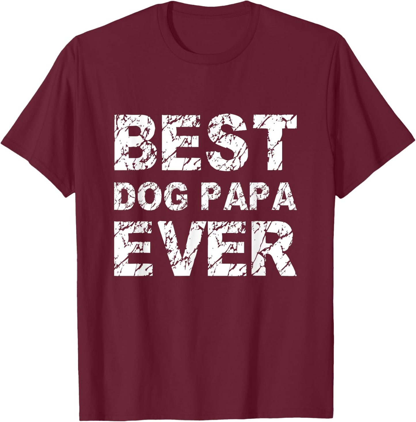 Best Dog Papa Ever Gift T Shirt For Dad And Pet Lovers T-Shirt - T-Shirt | Maroon