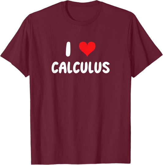 I Love Calculus - Heart - Math Mathematics Teacher Professor T-Shirt - T-Shirt | Maroon