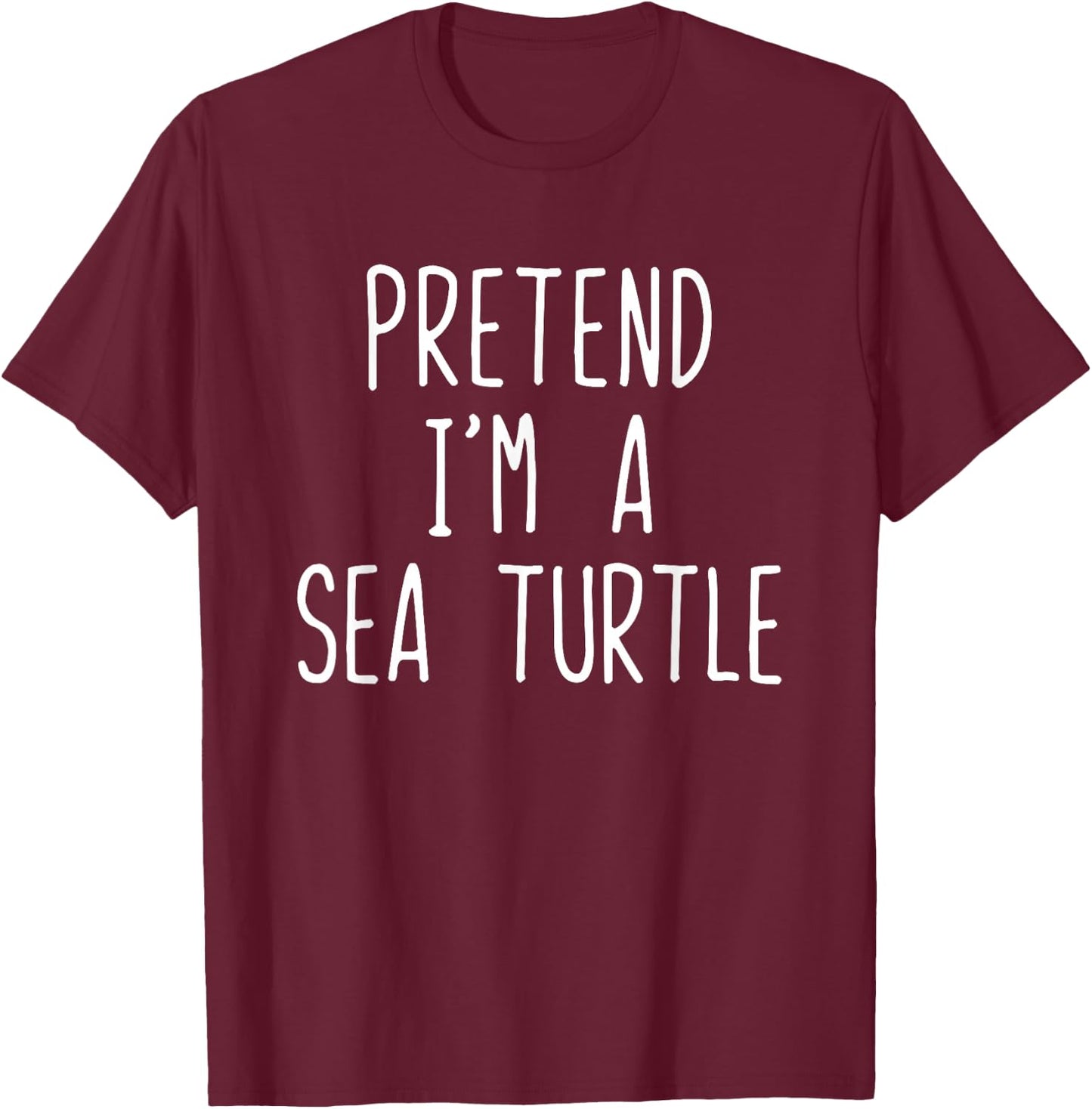Pretend I'm A Sea Turtle Costume Halloween Lazy Adult Kids T-Shirt - T-Shirt | Maroon