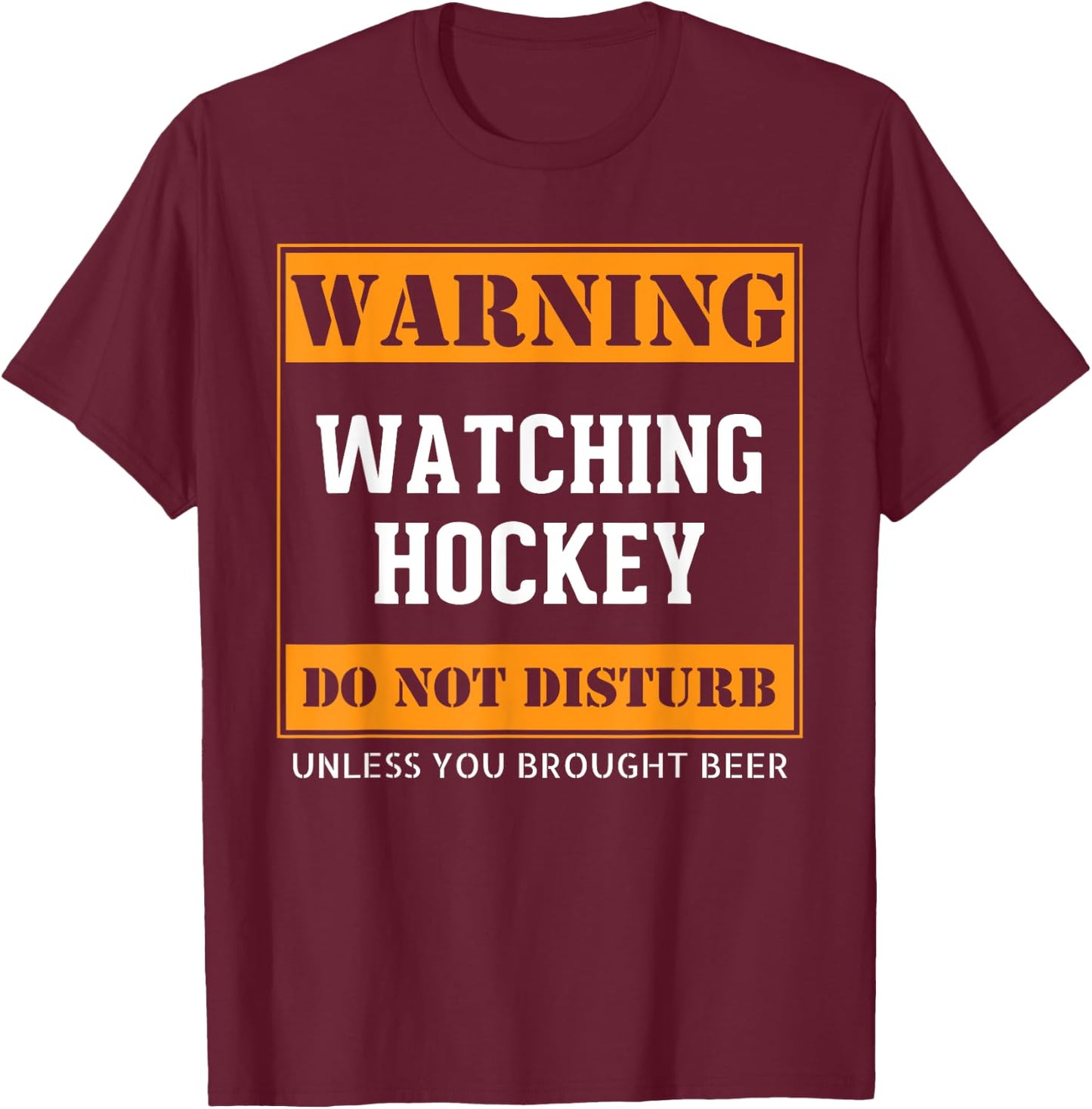 Funny Hockey Warning Watching Hockey Do Not Disturb Gag Gift T-Shirt - T-Shirt | Maroon