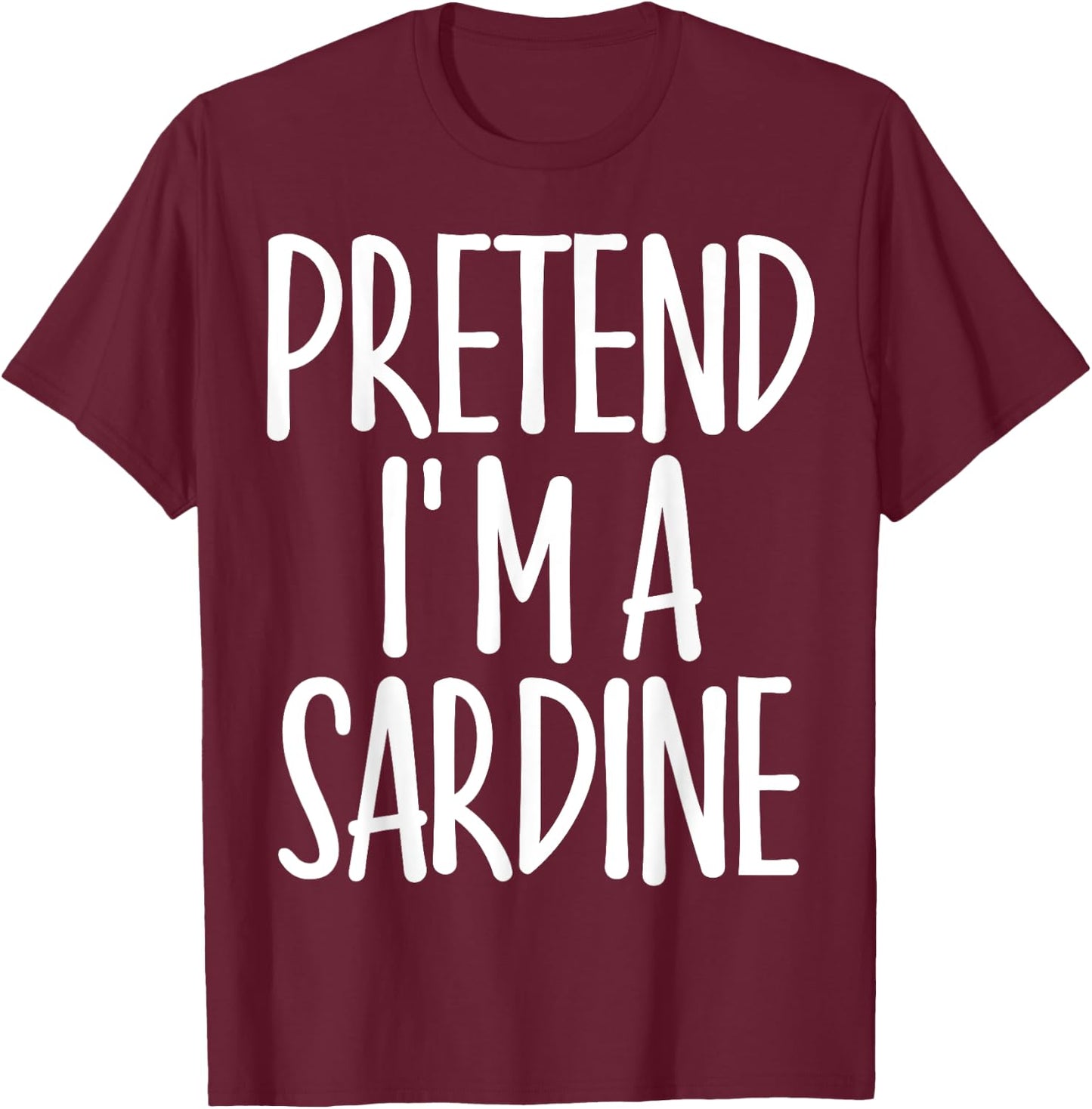 Easy Pretend I'm Sardine Costume Gift Halloween Fisherman T-Shirt - T-Shirt | Maroon