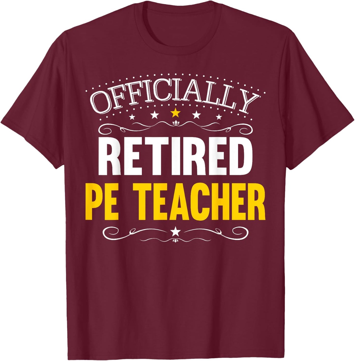 Retirement Gift PE Teachers - Retired PE Teacher T-Shirt - T-Shirt | Maroon