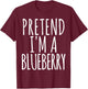 Funny Lazy Halloween PRETEND I'M A BLUEBERRY Gift Men T-Shirt - T-Shirt | Maroon