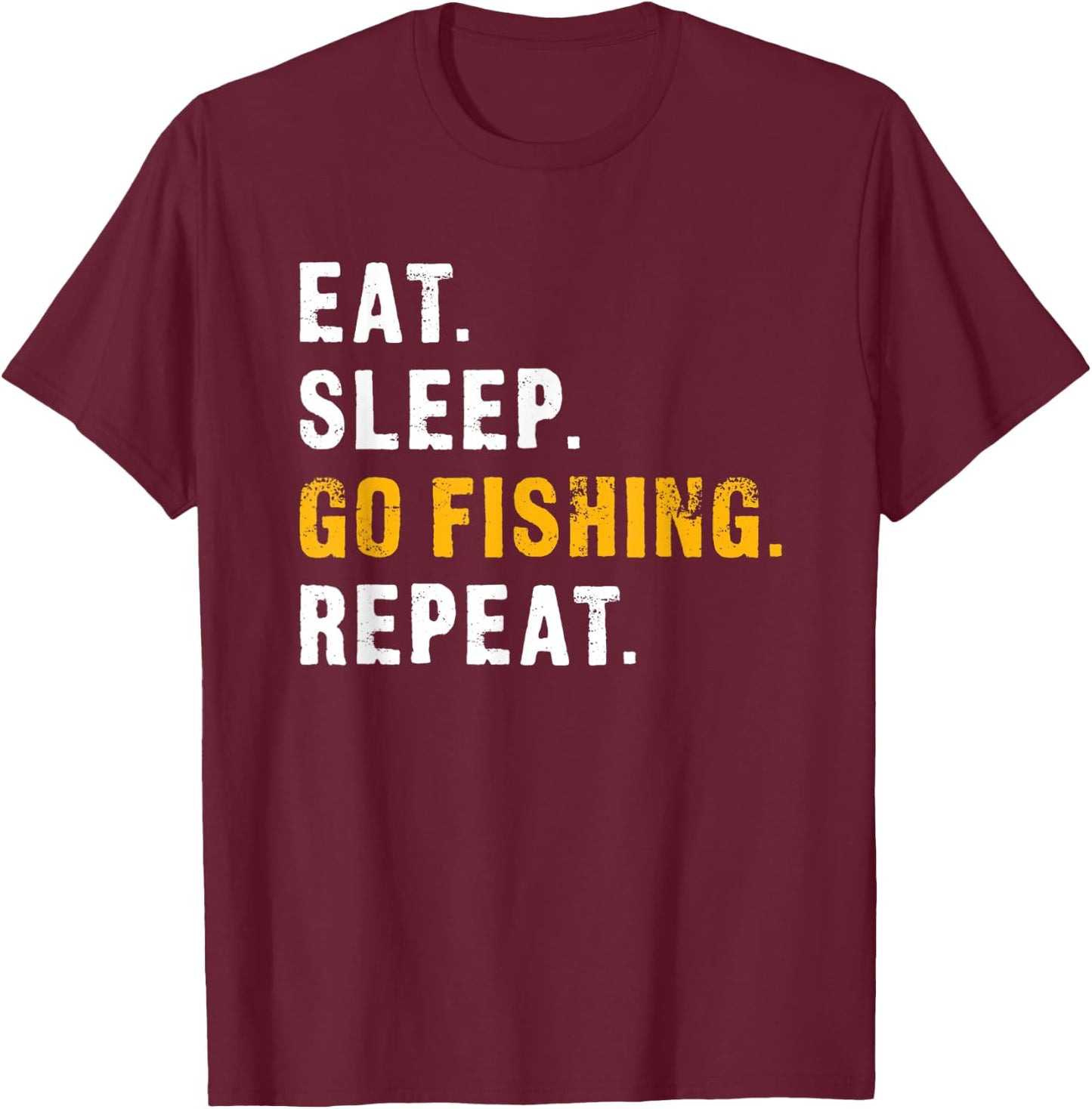 Eat Sleep Go Fishing Repeat T-Shirt - T-Shirt | Maroon