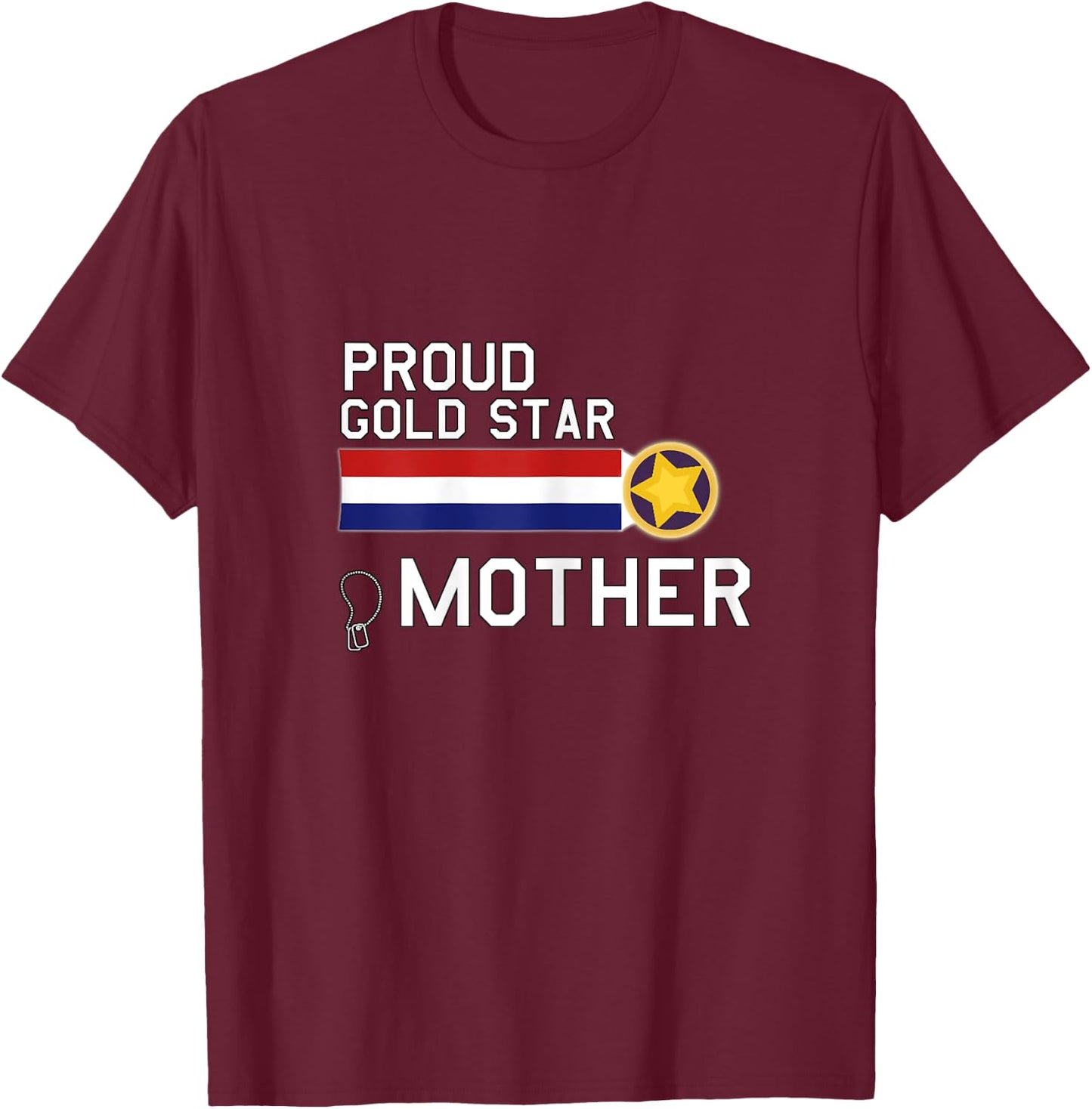 GOLD STAR Mother (Proud Military Family) T-Shirt - T-Shirt | Maroon
